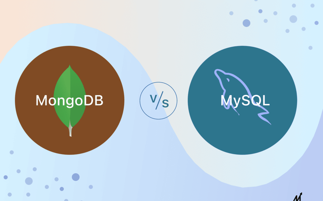 MongoDB vs MySQL: Which Database is Better For Your Business?
